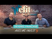 Wefit.club démocratise l’accès à la franchise fitness avec WE INVEST
